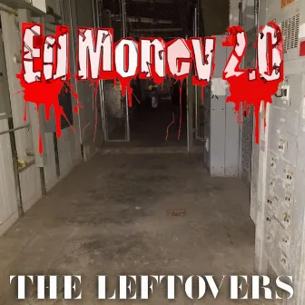 The Leftovers by Ed Money 2.0