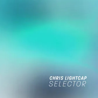 Selector by Chris Lightcap