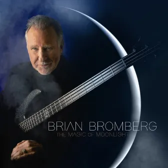 The Magic of Moonlight by Brian Bromberg