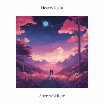 Hearts Night by Andrew Wilson