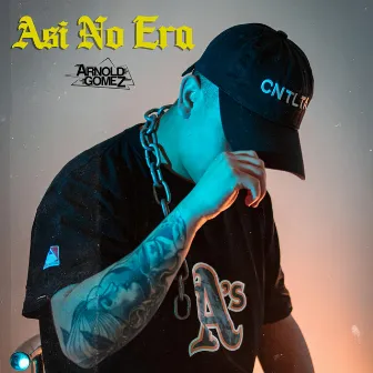 Asi No Era by Arnold Gomez