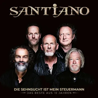 Die Sehnsucht ist mein Steuermann - Das Beste aus 10 Jahren by Santiano