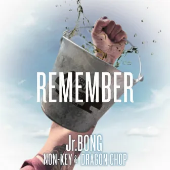 Remember (feat. NONKEY & DRAGON CHOP) by Jr.Bong