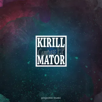 Compass EP by Kirill Mator