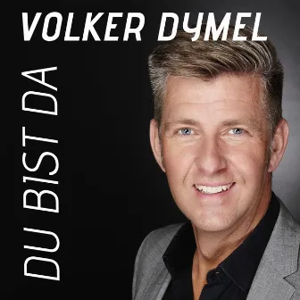 Du Bist Da by Volker Dymel