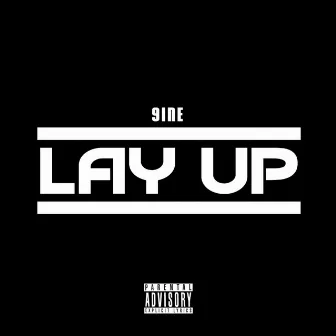 Lay Up by 9ine