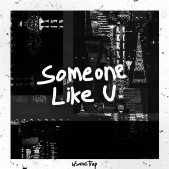 Someone Like U by uSane TRAP