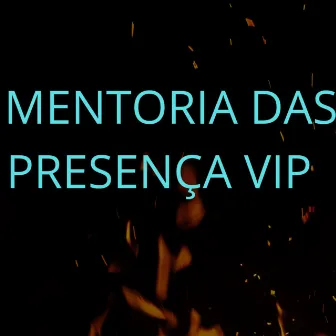 MENTORIA DAS PRESENÇA VIP by DJNTOFICIAL