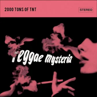 Reggae Mysteria by 2000 Tons of TNT