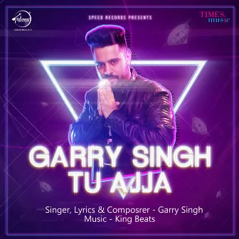 Tu Ajja - Single by Garry Singh