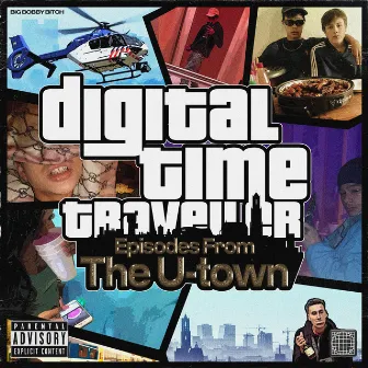 Digital Time Traveler, Episodes from U-Town by BigBobbyBitch