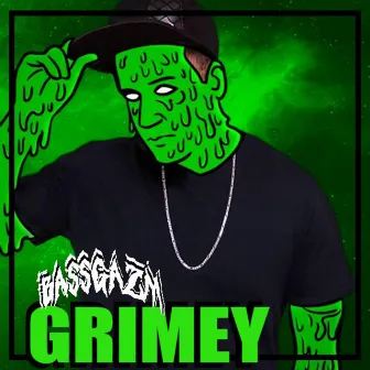 Grimey by Bassgazm