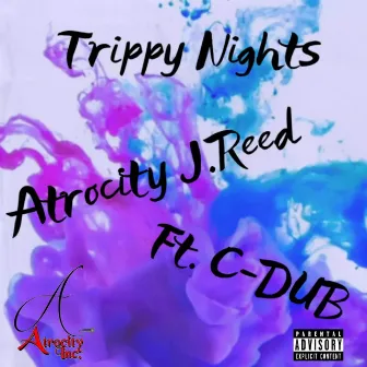 Trippy Nights by Atrocity J.Reed