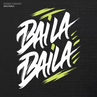 Baila Baila by Franco Giraudo