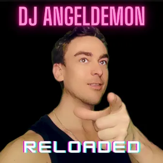 Reloaded by Dj Angeldemon