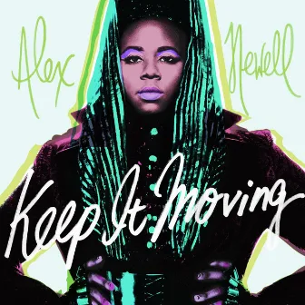 Keep It Moving by Alex Newell