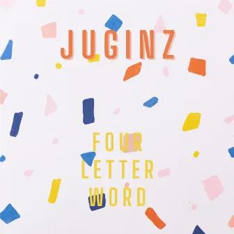 Four Letter Word by DJ Juginz