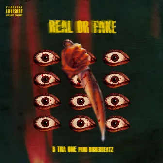 Real or Fake by B tha One