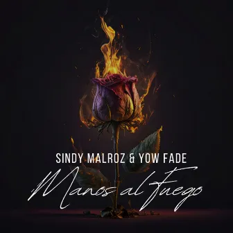 Manos al Fuego by Yow Fade