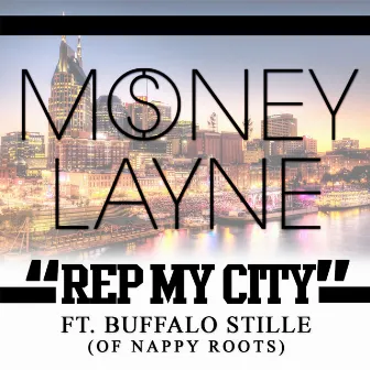 Rep My City by Money Layne