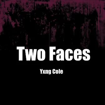 Two Faces by Yxng Cole