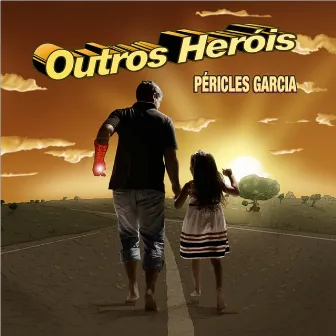 Outros Heróis by Péricles Garcia