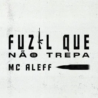 Fuzil Que Nao Trepa by DJ PSICO DE CAXIAS