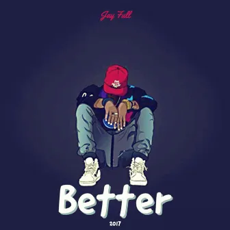 Better by Jay Full