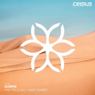 Had Enough / Sand Dunes by Subrix