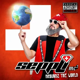 Aroundz the World by Seppli MC