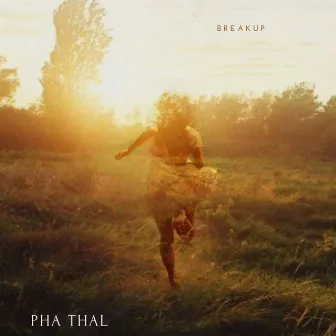 Breakup by Pha Thal