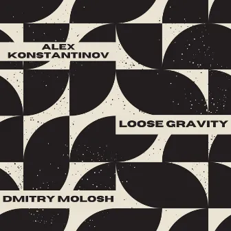 Loose Gravity by Alex Konstantinov