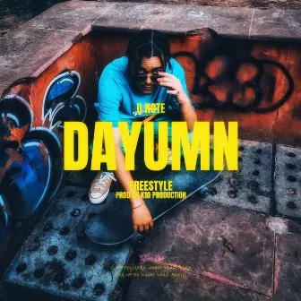 Dayumn Freestyle by D NOTE