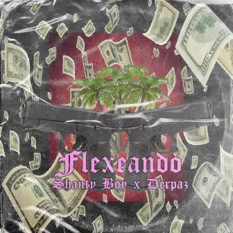 Flexeando by Shanty Boy