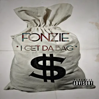 I Get da Bag by Fonzie