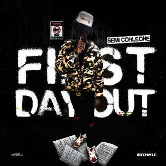 First Day Out by Semi Corleone