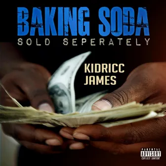 Baking Soda Sold Separately by Kidricc James