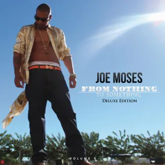 From Nothing to Something, Vol. 2 (Deluxe Edition) by Joe Moses