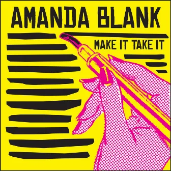 Make It, Take It by Amanda Blank