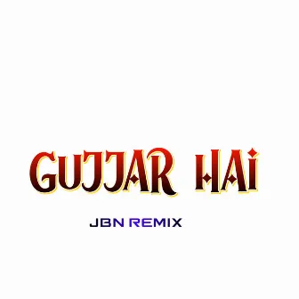 Gujjar hai (JBN Remix) by JBN