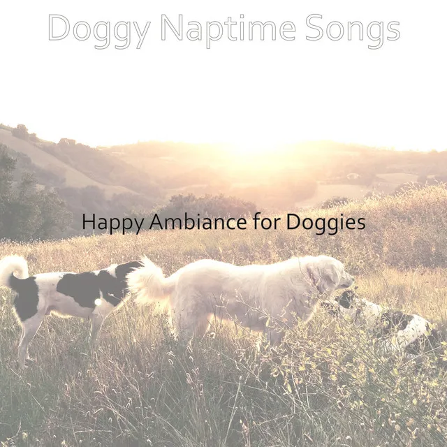 Happy Ambiance for Doggies