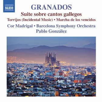 Granados: Suite Sobre Cantos Gallegos, Torrijos & Marcha de los Vencidos by Cor Madrigal