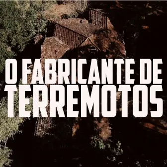 O Fabricante de Terremotos by Kiura