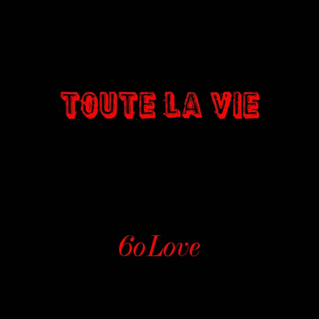 Toute la vie (Hela livet)