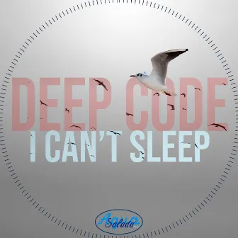 I Can't Sleep by Deep Code