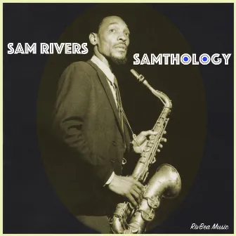 Samthology by Sam Rivers