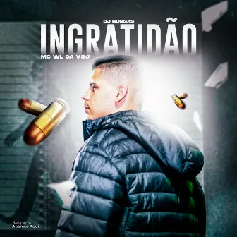 Ingratidão by Mc WL da V$J