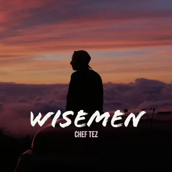 Wisemen by Chef Tez