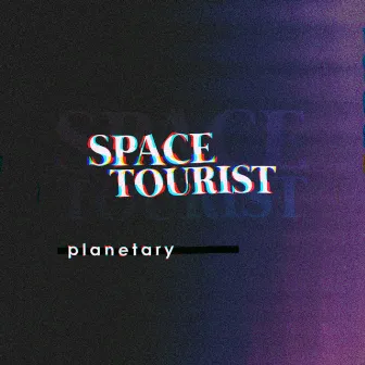 Planetary by Space Tourist