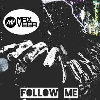 Follow Me by Max Vega